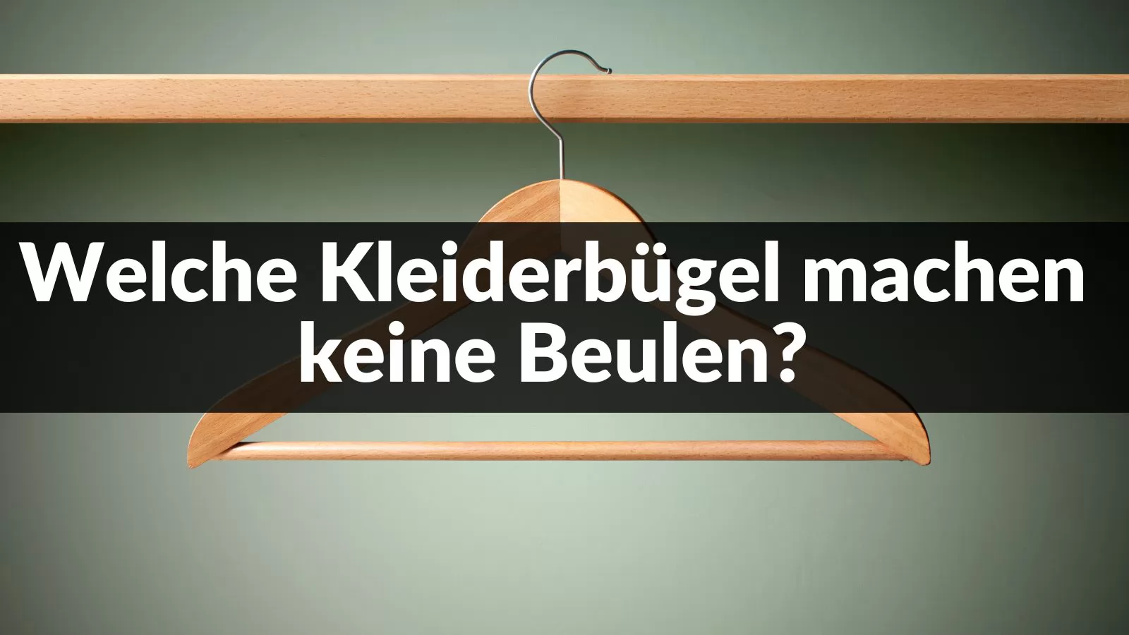 Welche Kleiderbügel machen keine Beulen?